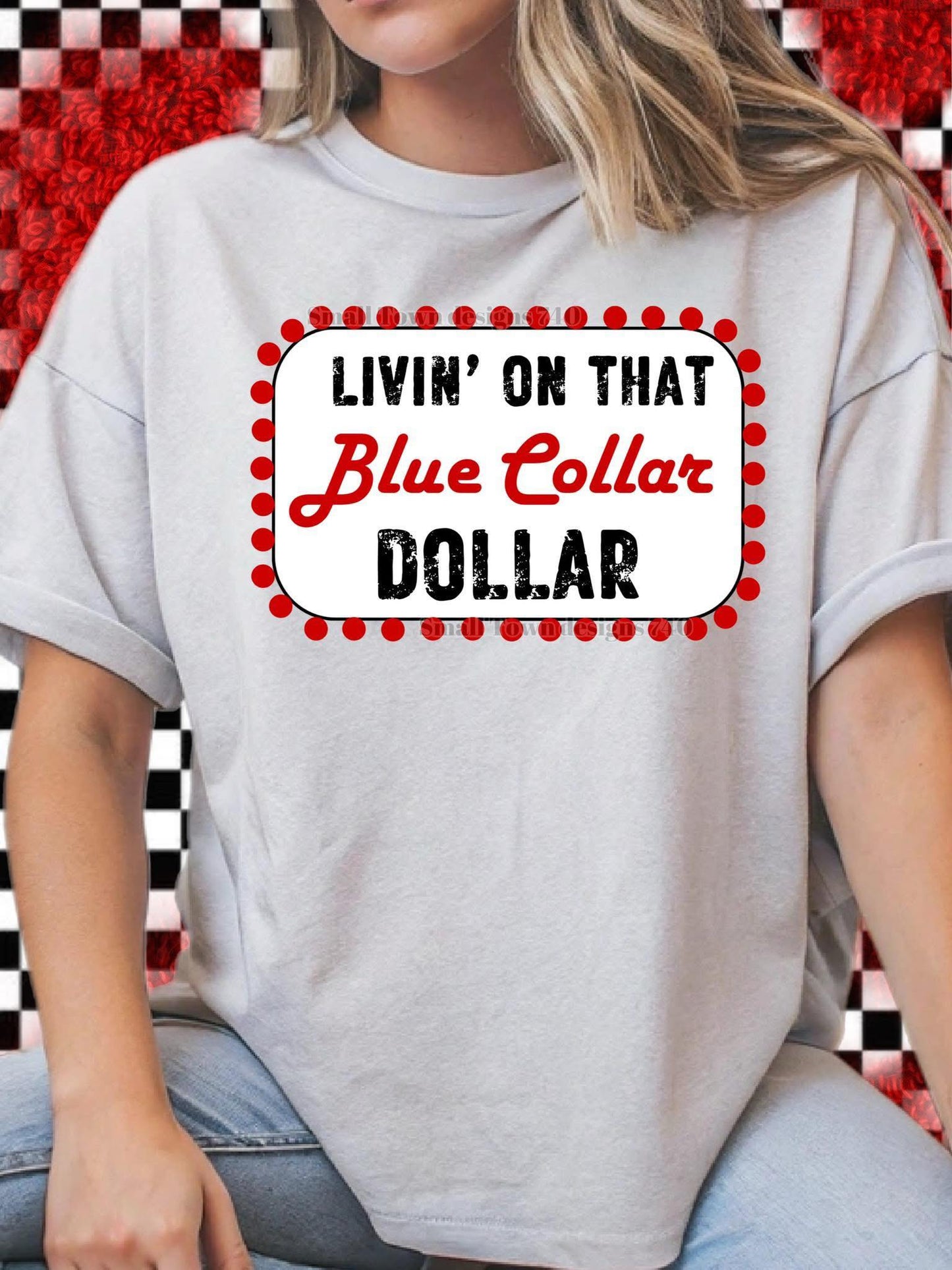 Living on That Blue Collar Dollar Tee
